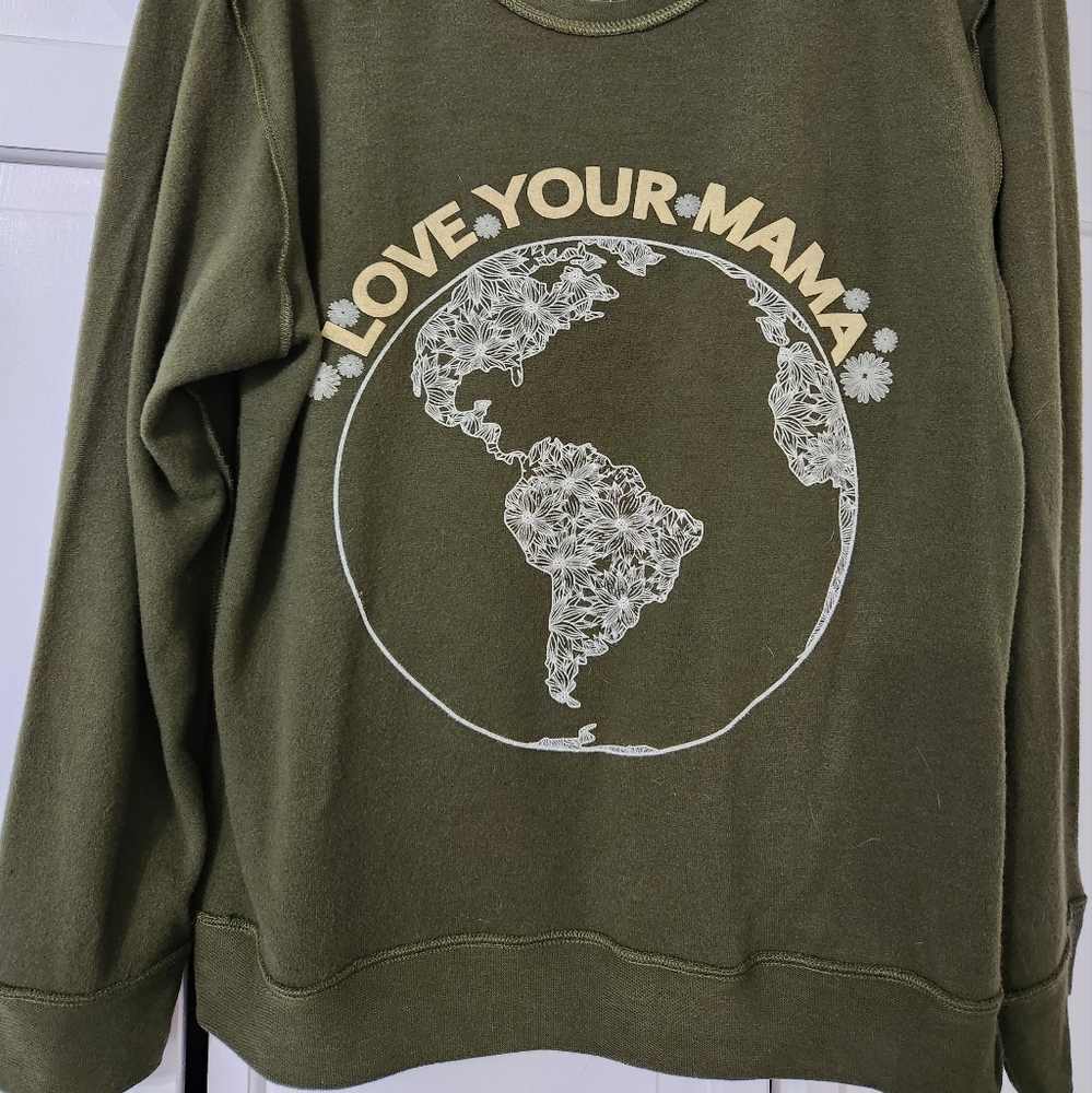 Love Your Mama Earth sweatshirt